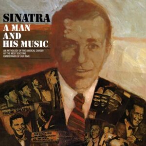 A MAN AND HIS MUSIC-2 cd's - SINATRA, FRANK