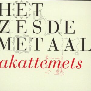 AKATTEMETS - HET ZESDE METAAL