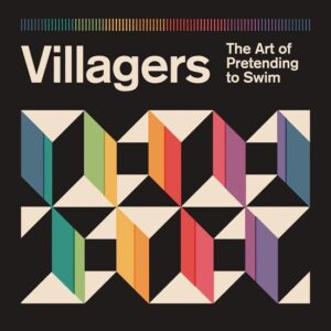 ART OF PRETENDING TO SWIM - VILLAGERS