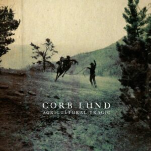 AGRICULTURAL TRAGIC - CORB LUND