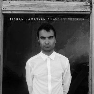 AN ANCIENT OBSERVER-DIGI- - HAMASYAN, TIGRAN