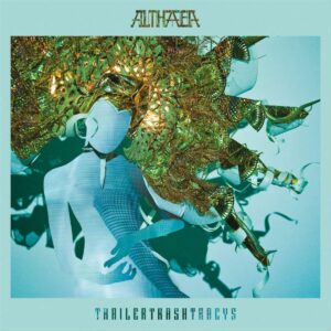 ALTHAEA - TRAILER TRASH TRACYS