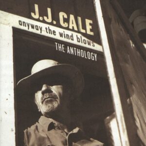 ANYWAY THE WIND BLOWS/ANTH - CALE, J.J.